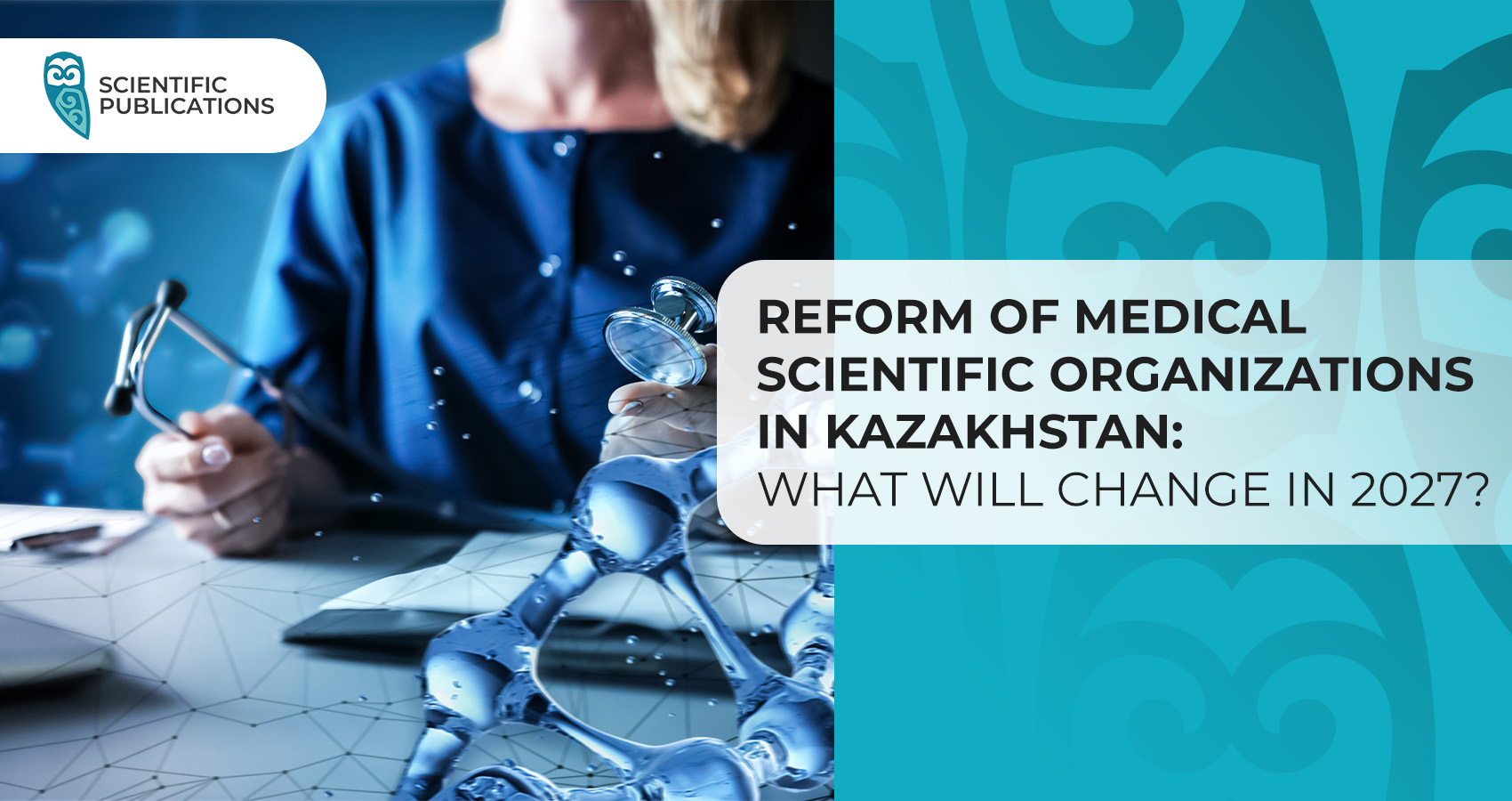 Reform of medical scientific organizations in Kazakhstan: what will change in 2027?