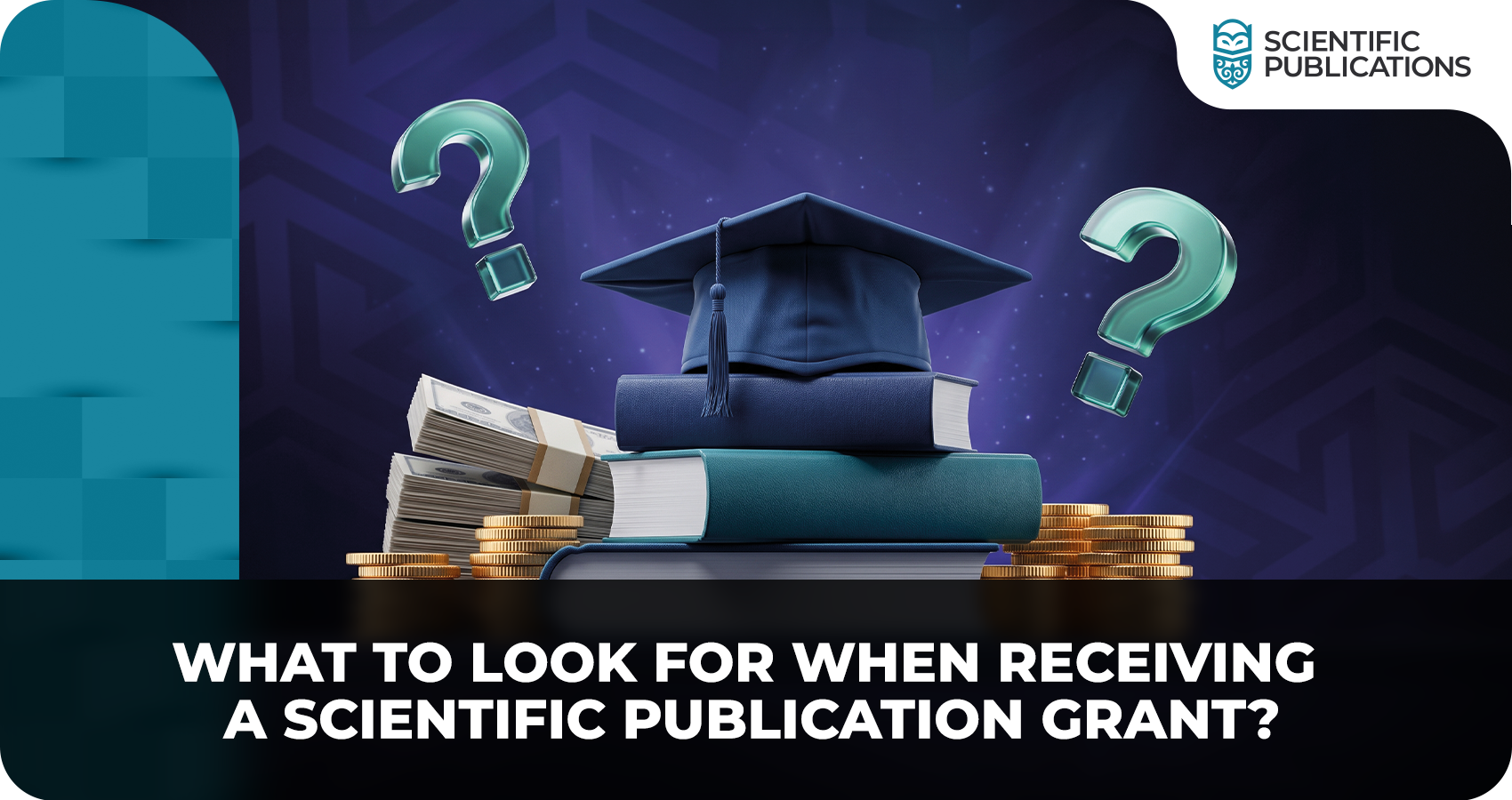What to look for when receiving a scientific publication grant?