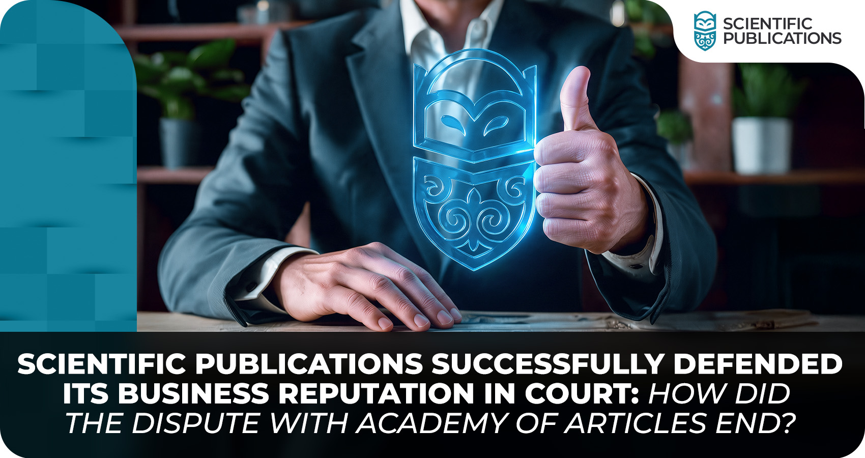 Scientific Publications successfully defended its business reputation in court: how did the dispute with Academy of Articles end?
