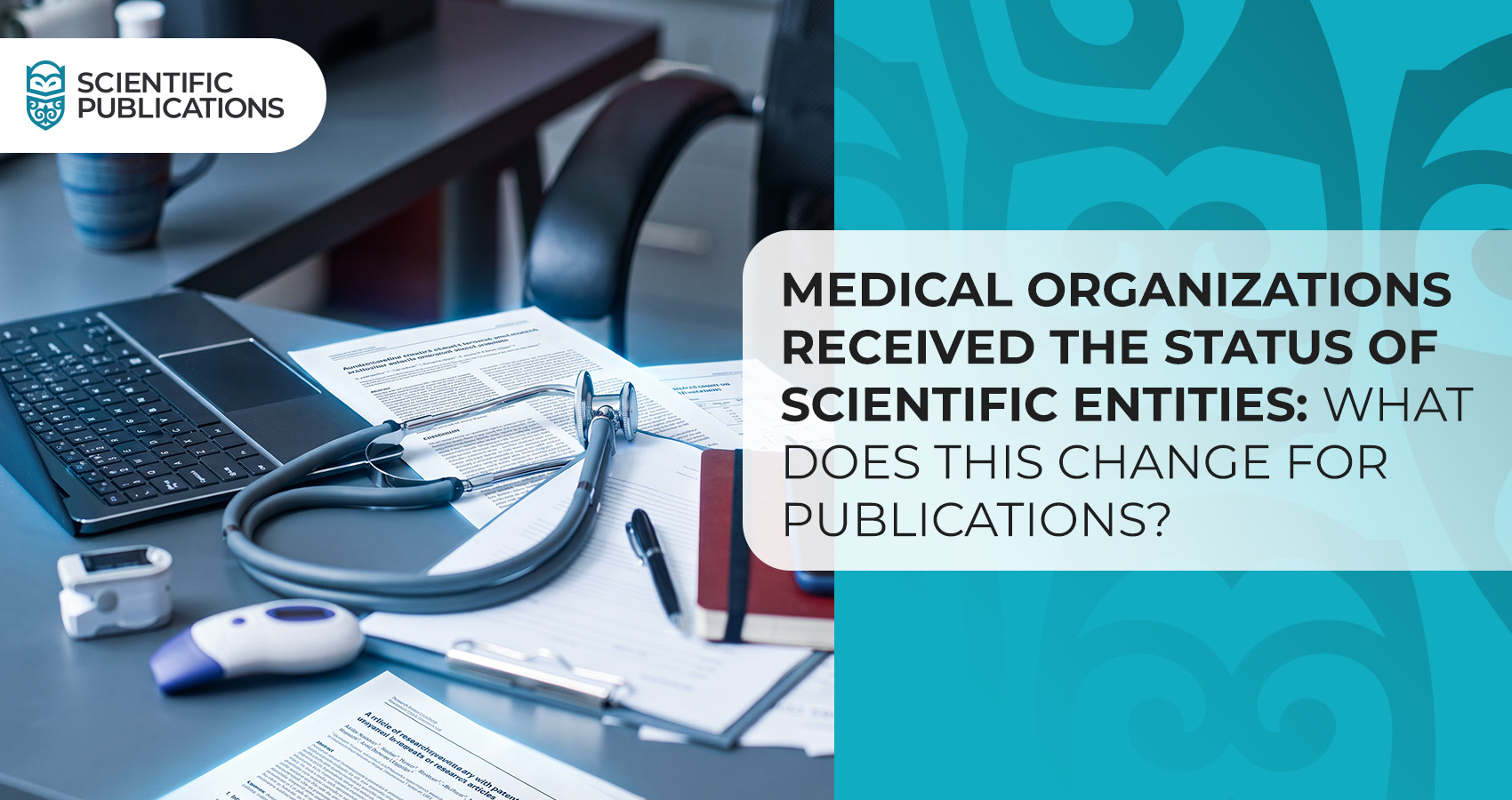 Medical organizations received the status of scientific entities: what does this change for publicat